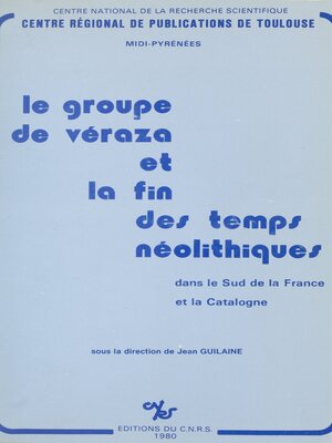 cover image of Le groupe de Veraza et la fin des temps néolithiques dans le sud de la France et la Catalogne